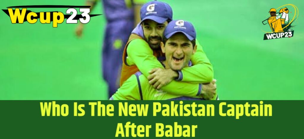 Who will be the next captain of Pakistan Cricket Team after Babar Azam?