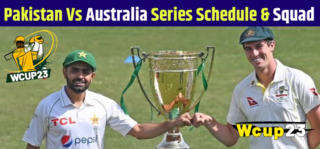 Pakistan Test Squad Vs Australia Pak Vs Aus Test Series Schedule Pak Tour Aus 202324 6453