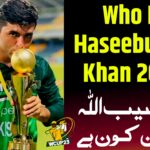 Haseebullah Khan New Pakistani Rising Star 2024