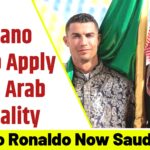 Cristiano Ronaldo Apply Saudia Arab Nationality?