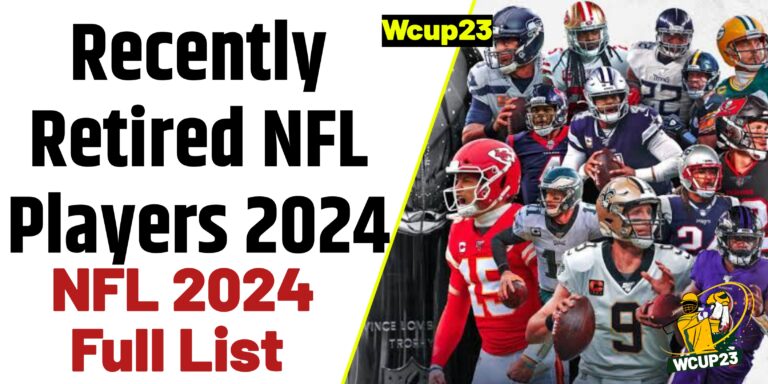 Recently Retired Players in NFL Football 2024 list